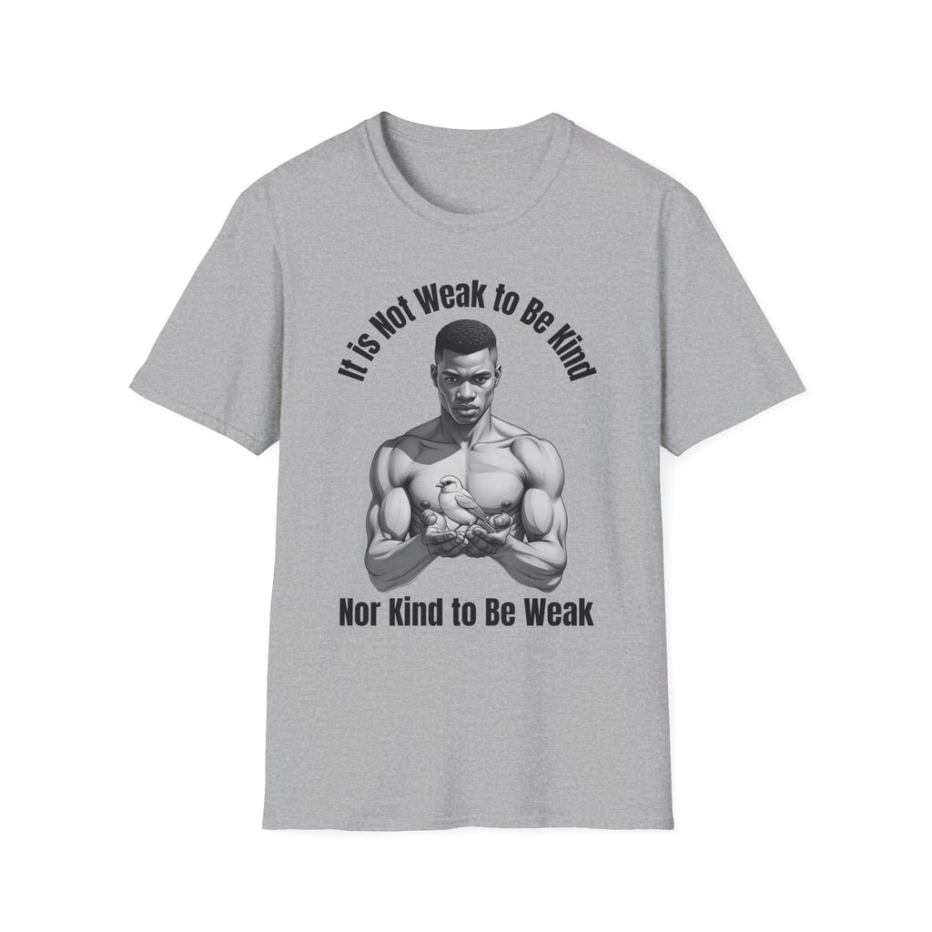 “It’s Not Weak to Be Kind Nor Kind to Be Weak” Artistic Tee