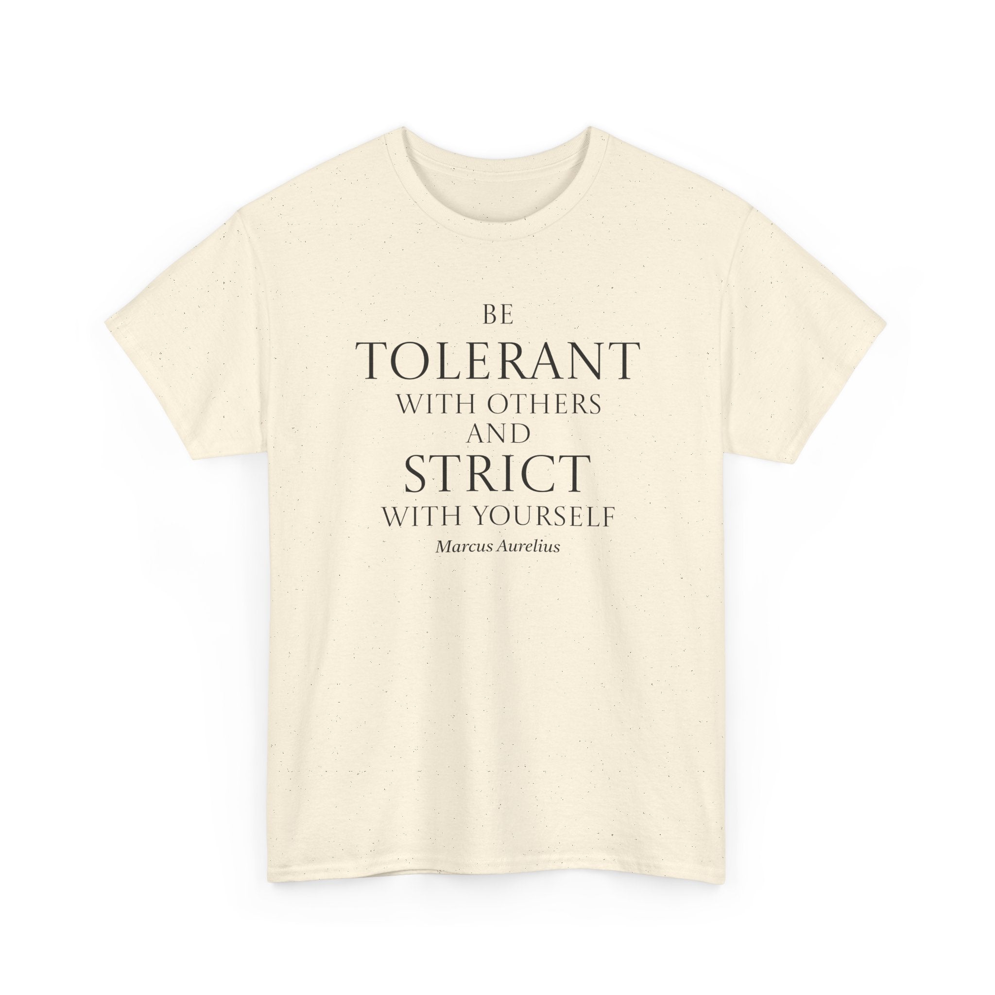 Tolerant With Others, Strict With Yourself Stoic Tee
