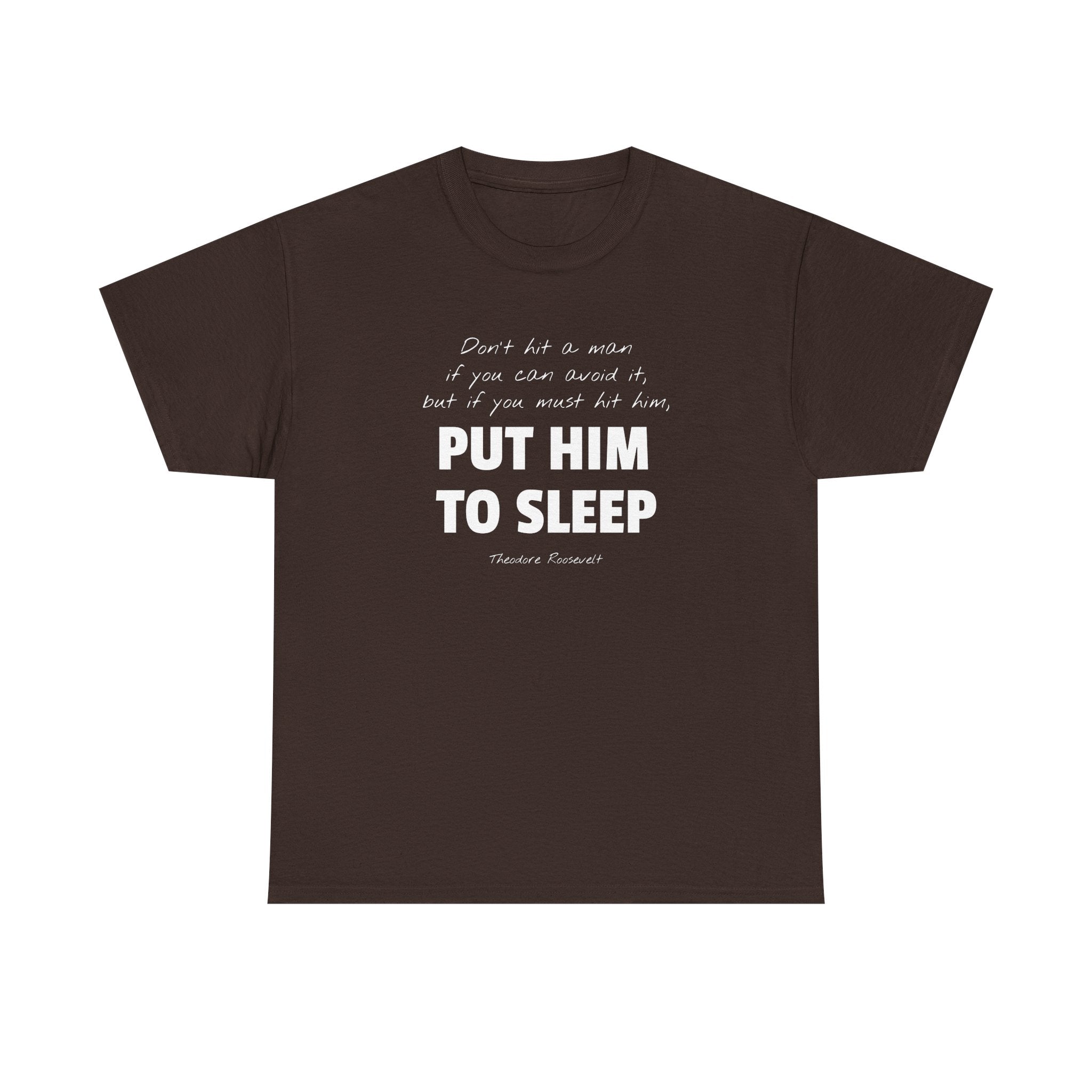 Put Him to Sleep Teddy Roosevelt Tee