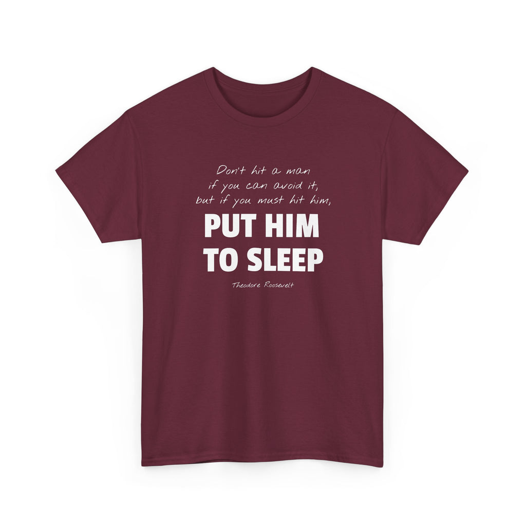 Put Him to Sleep Teddy Roosevelt Tee