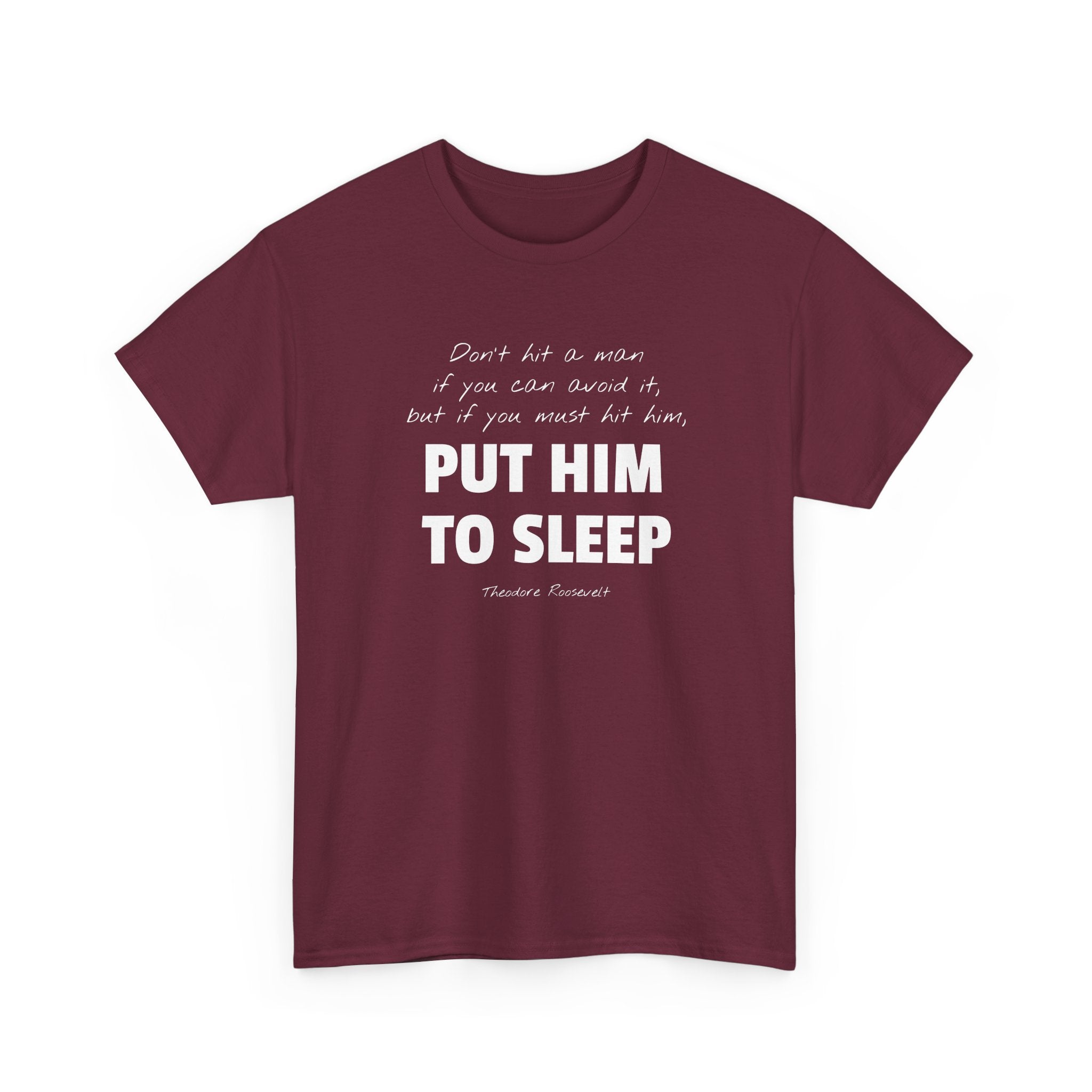 Put Him to Sleep Teddy Roosevelt Tee