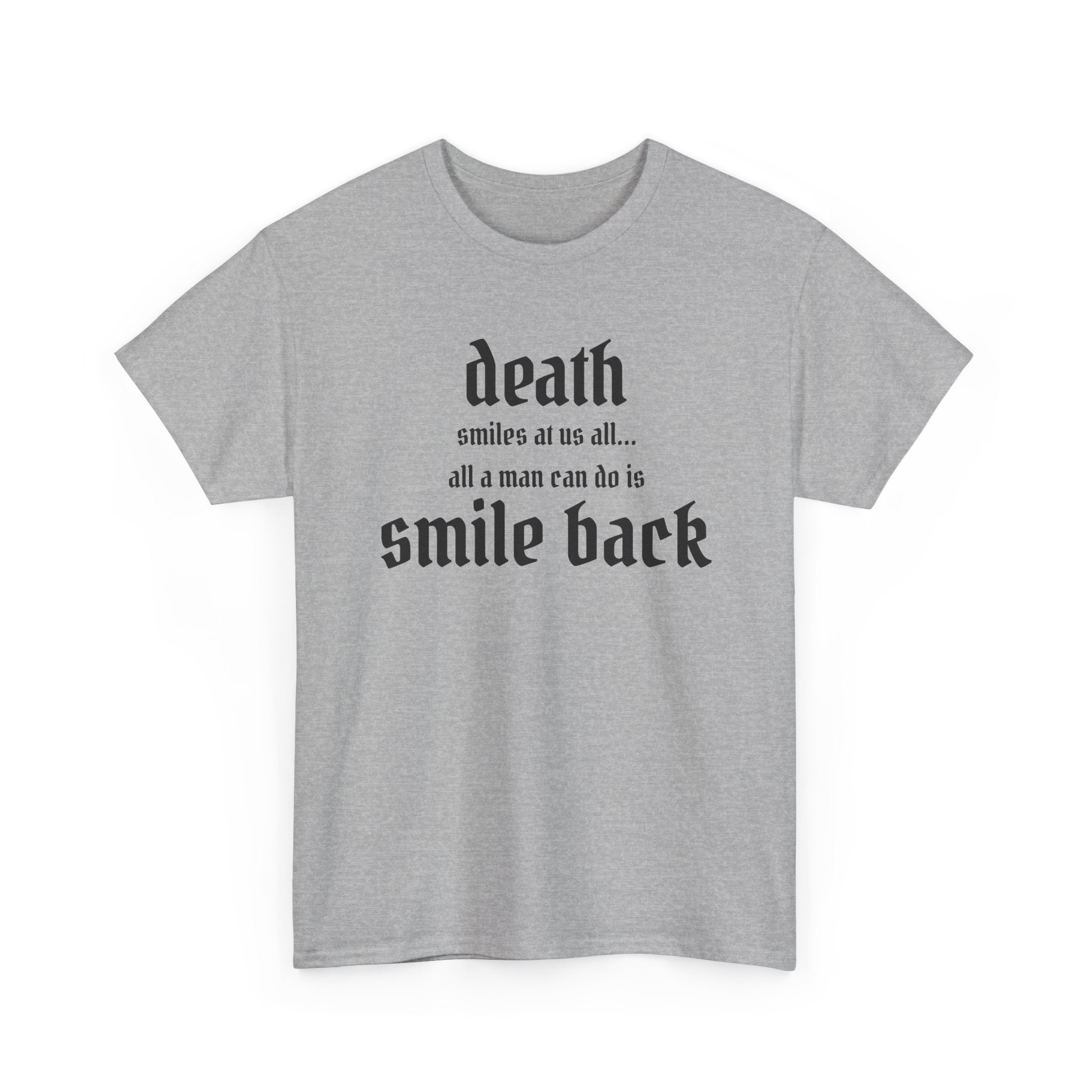 Death Smiles At Us All Stoic Tee