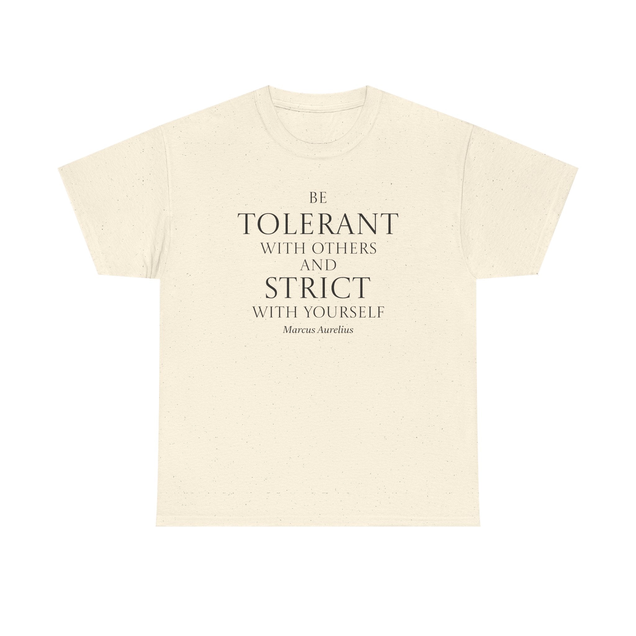 Tolerant With Others, Strict With Yourself Stoic Tee