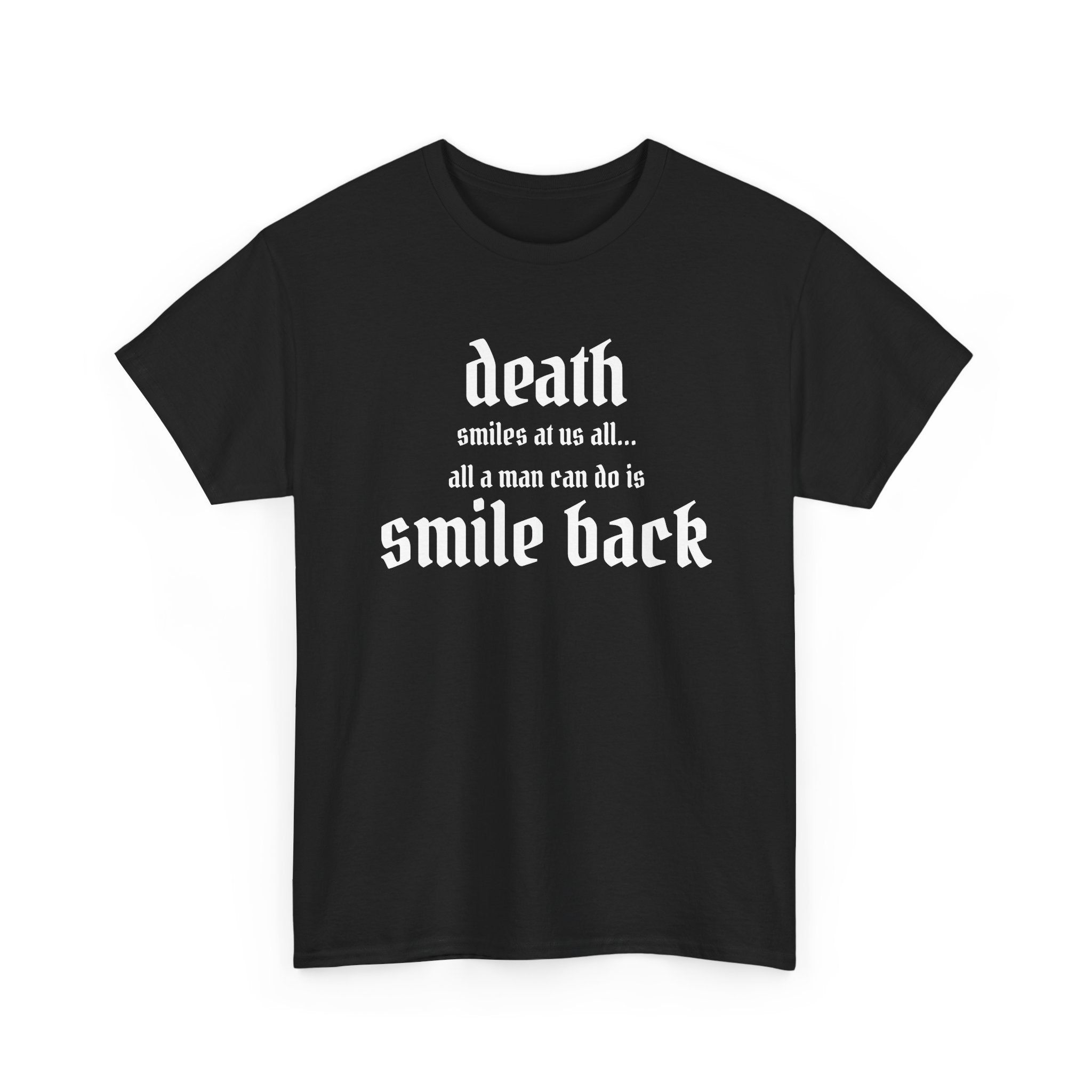 Death Smiles At Us All Stoic Tee
