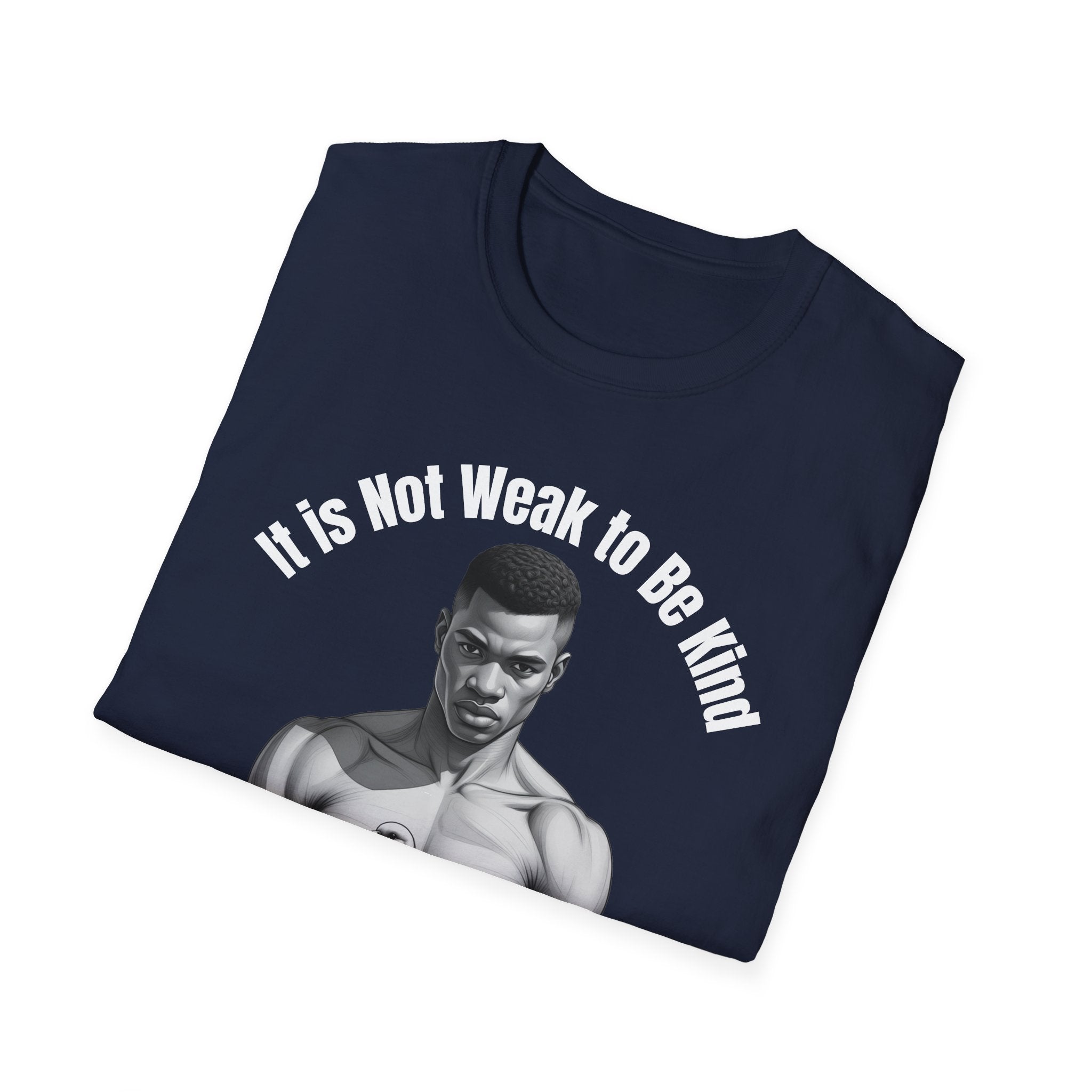 “It’s Not Weak to Be Kind Nor Kind to Be Weak” Artistic Tee