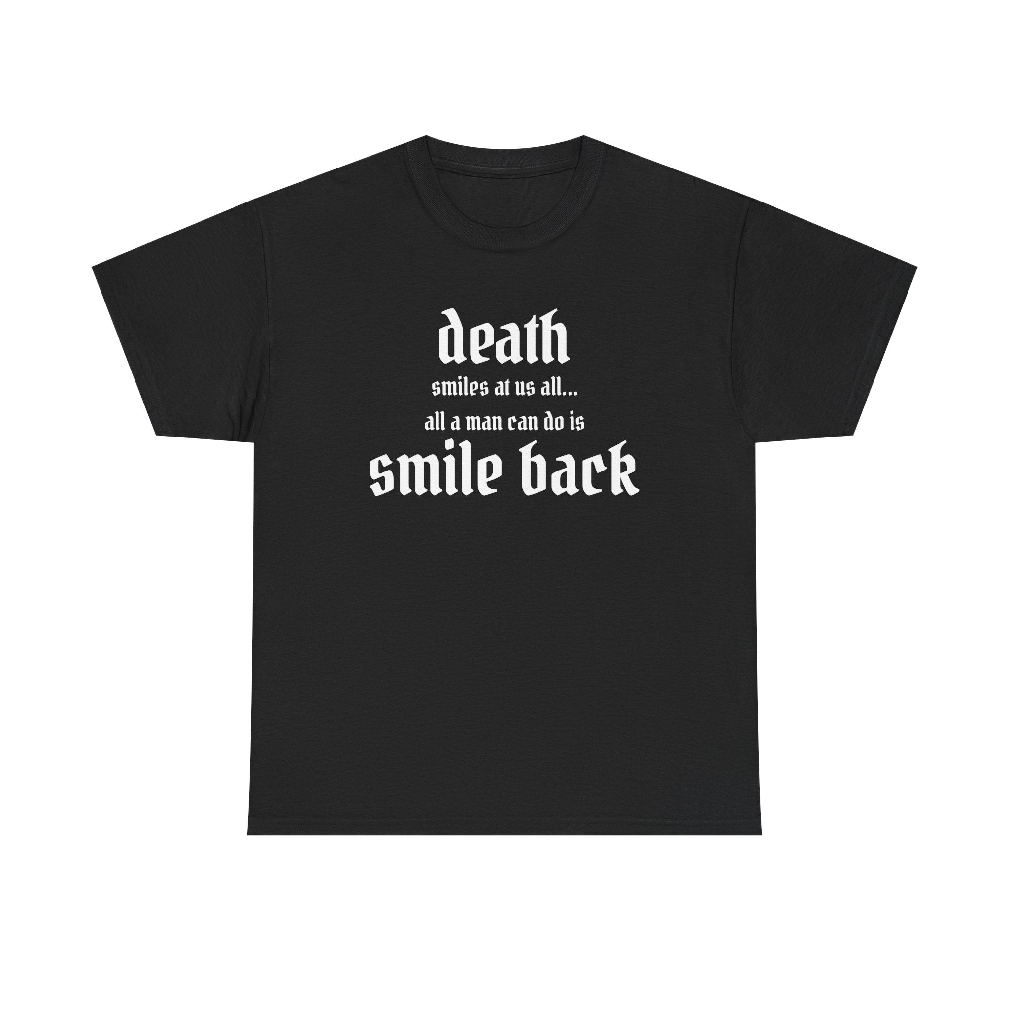 Death Smiles At Us All Stoic Tee
