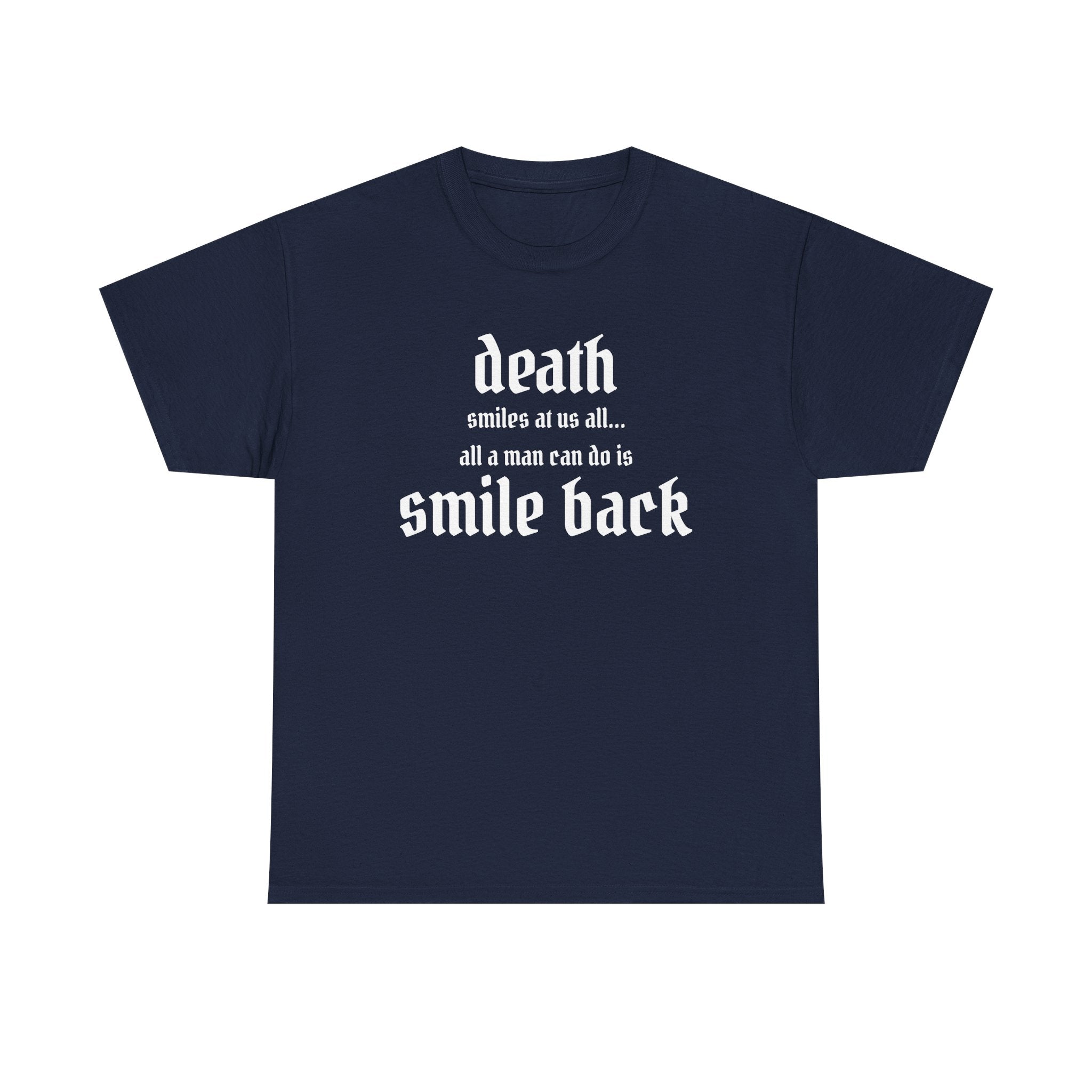 Death Smiles At Us All Stoic Tee
