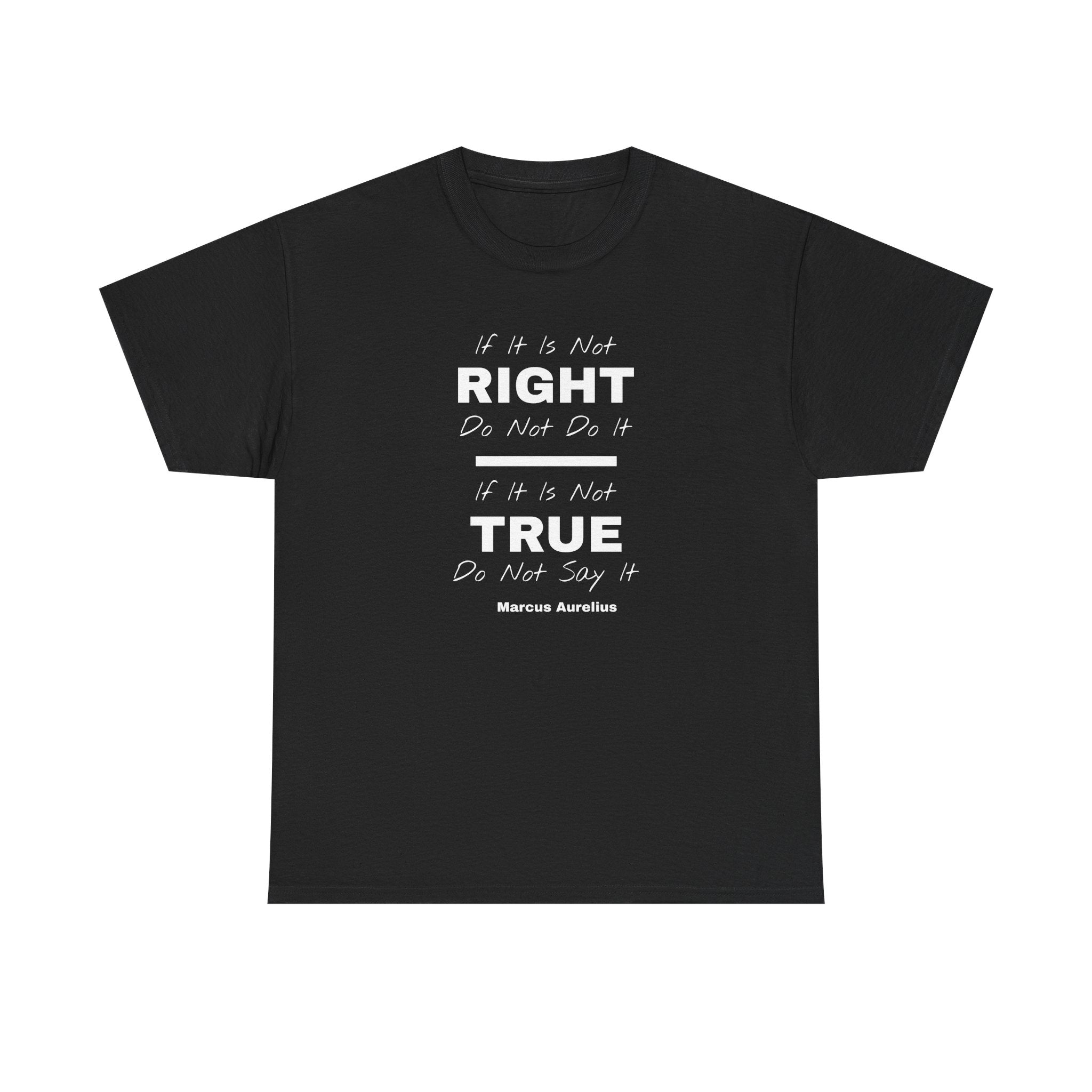 "If It Is Not Right, Do Not Do It" Stoic Tee
