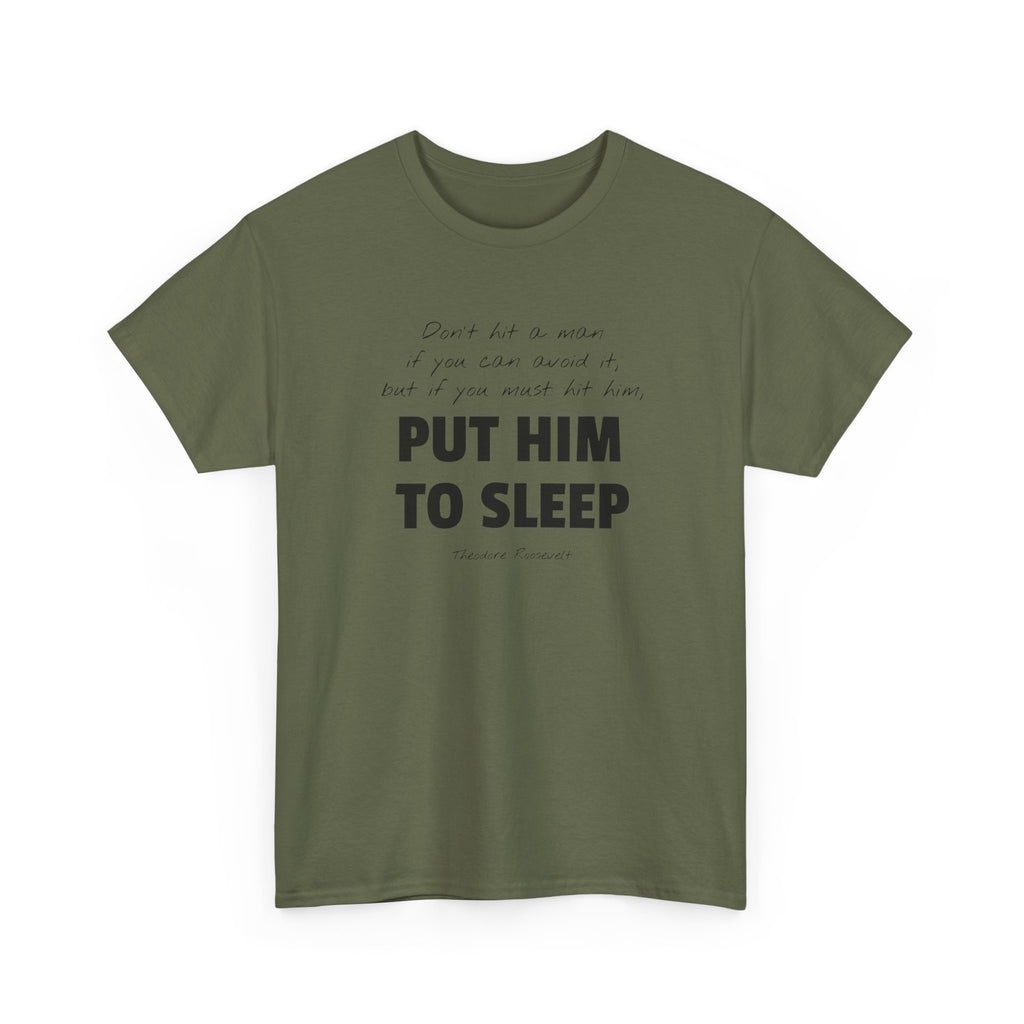 Put Him to Sleep Teddy Roosevelt Tee