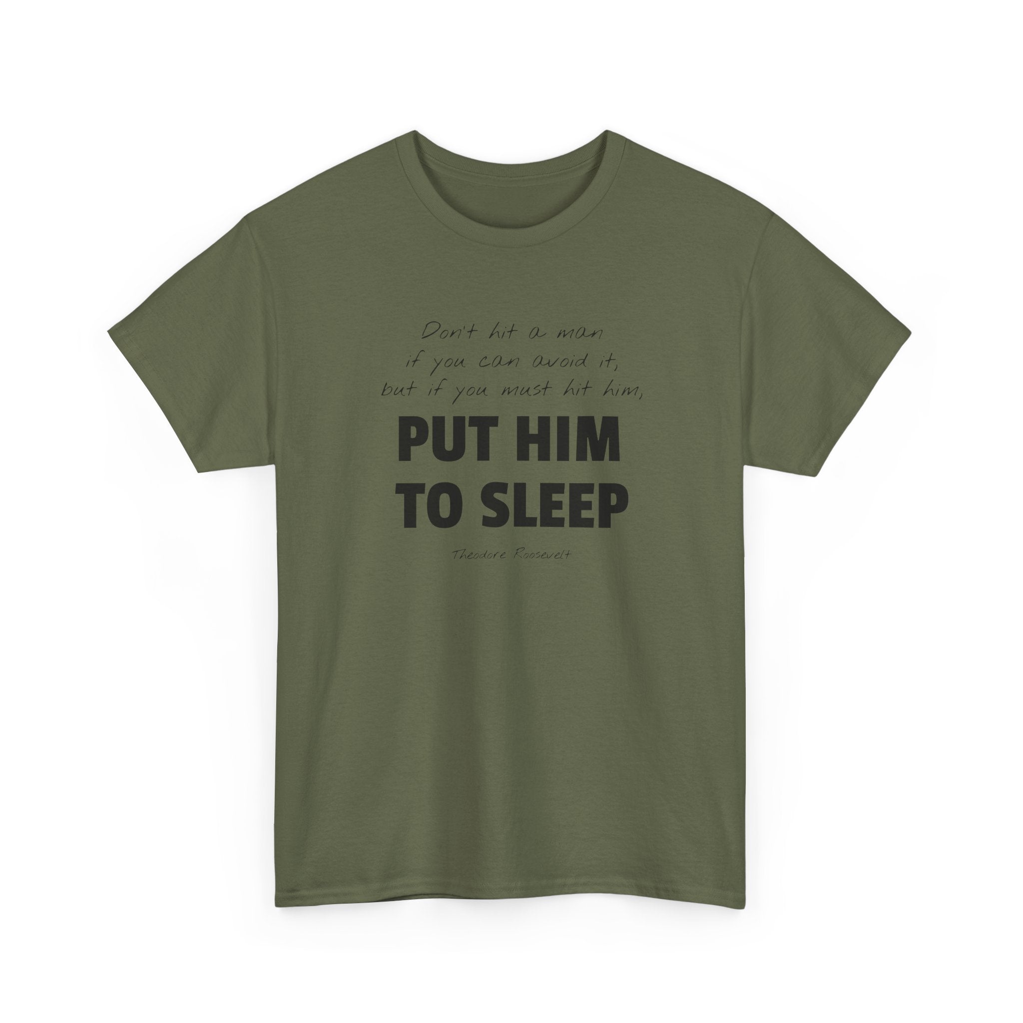 Put Him to Sleep Teddy Roosevelt Tee