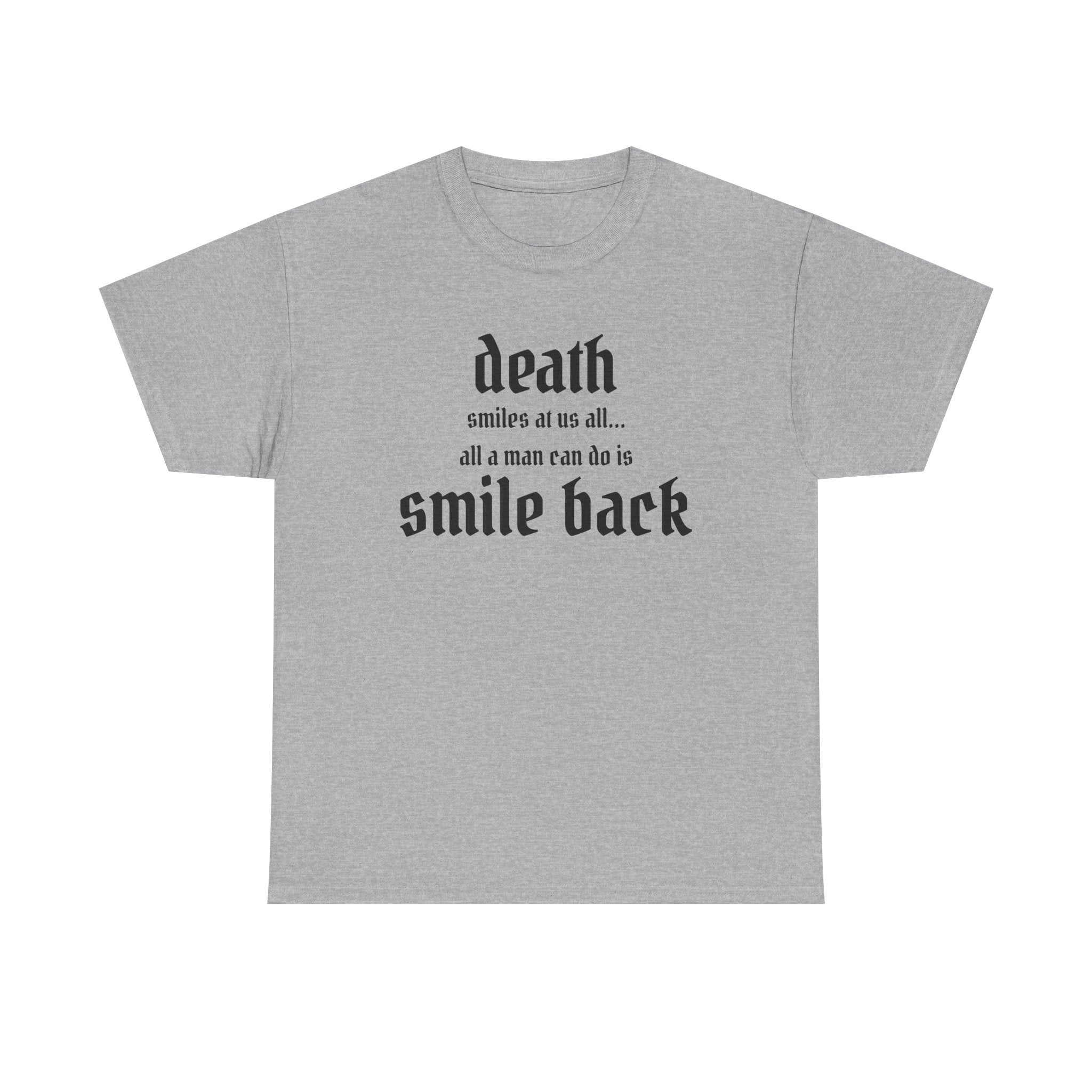 Death Smiles At Us All Stoic Tee