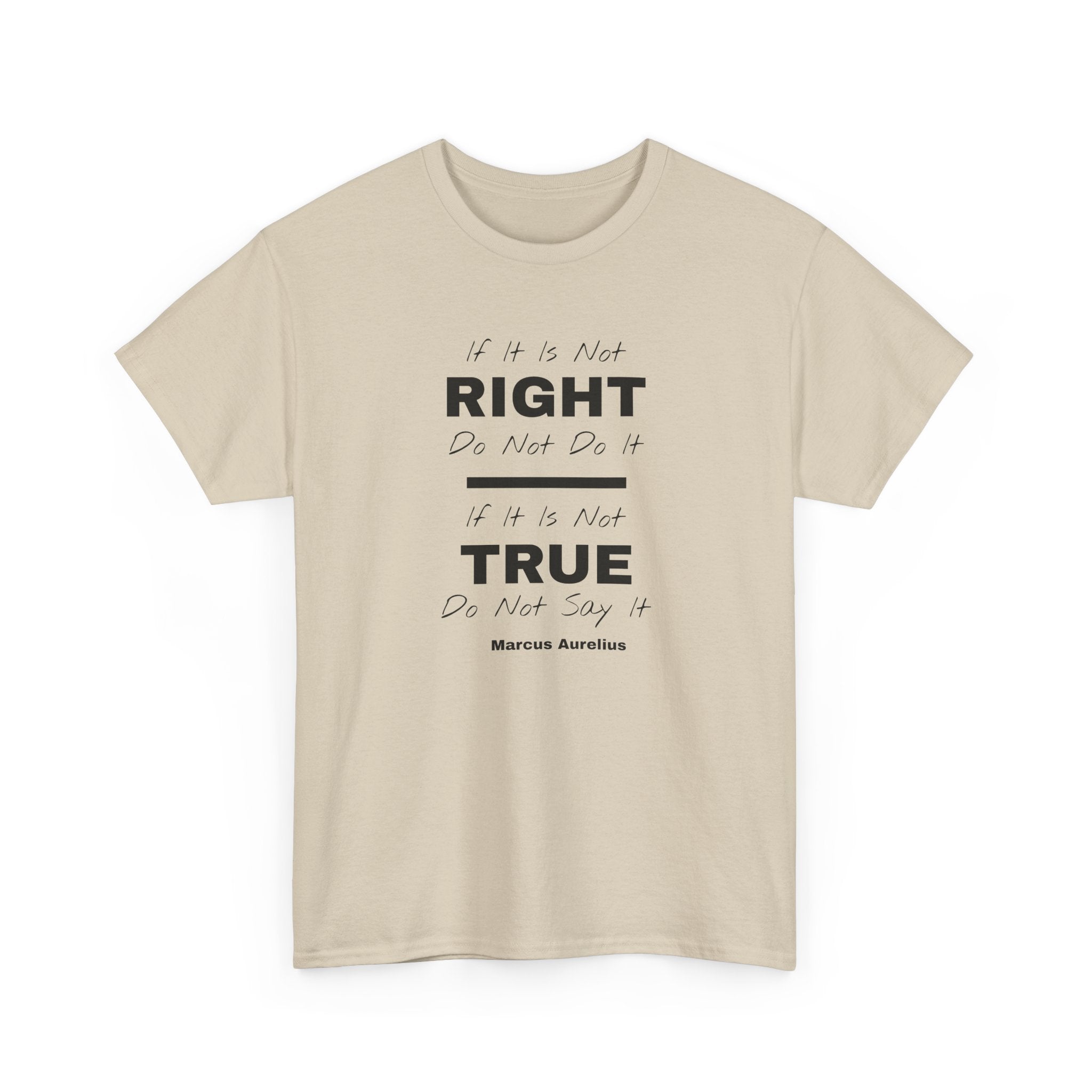 "If It Is Not Right, Do Not Do It" Stoic Tee