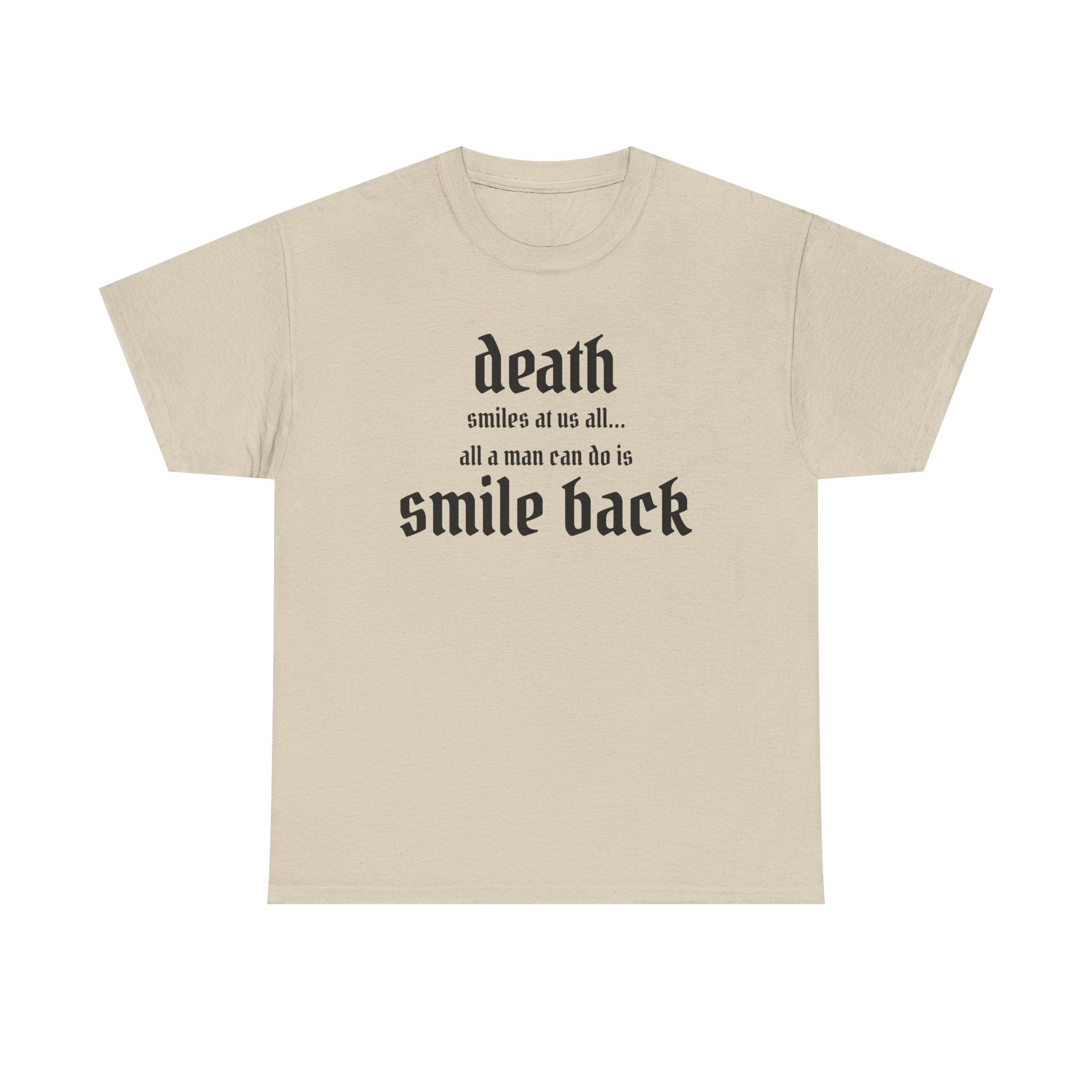 Death Smiles At Us All Stoic Tee