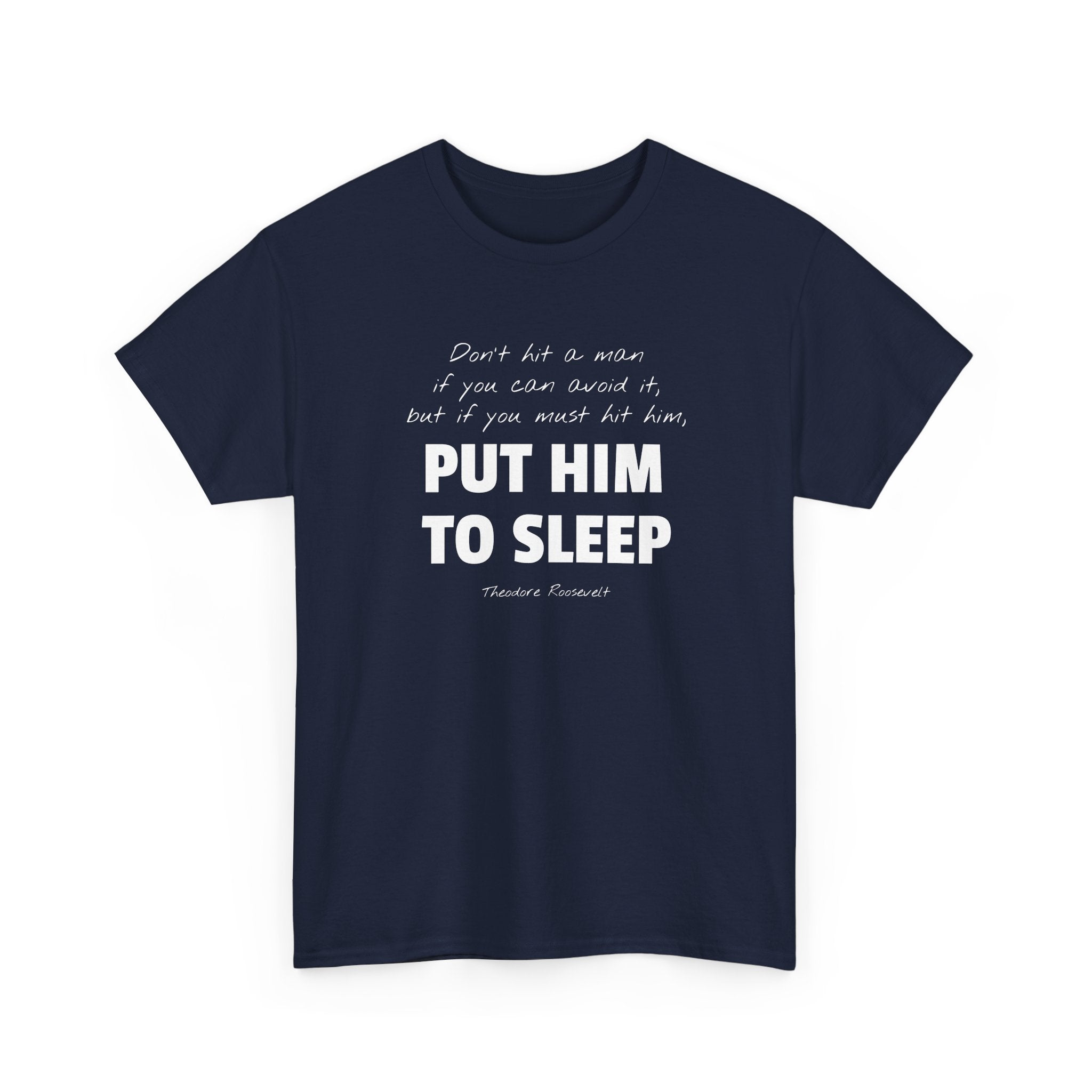 Put Him to Sleep Teddy Roosevelt Tee