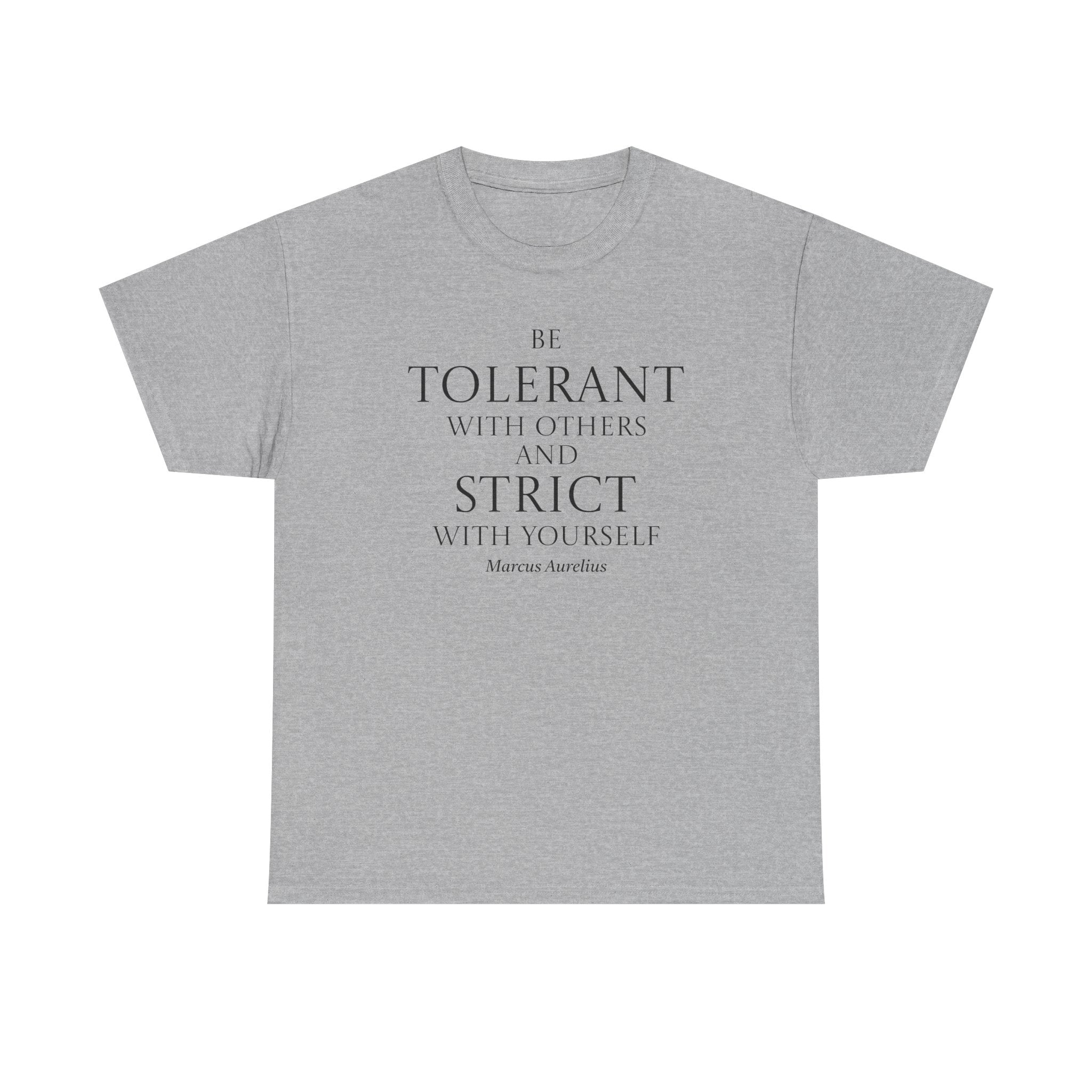 Tolerant With Others, Strict With Yourself Stoic Tee