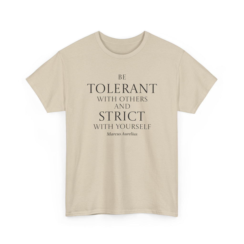 Tolerant With Others, Strict With Yourself Stoic Tee