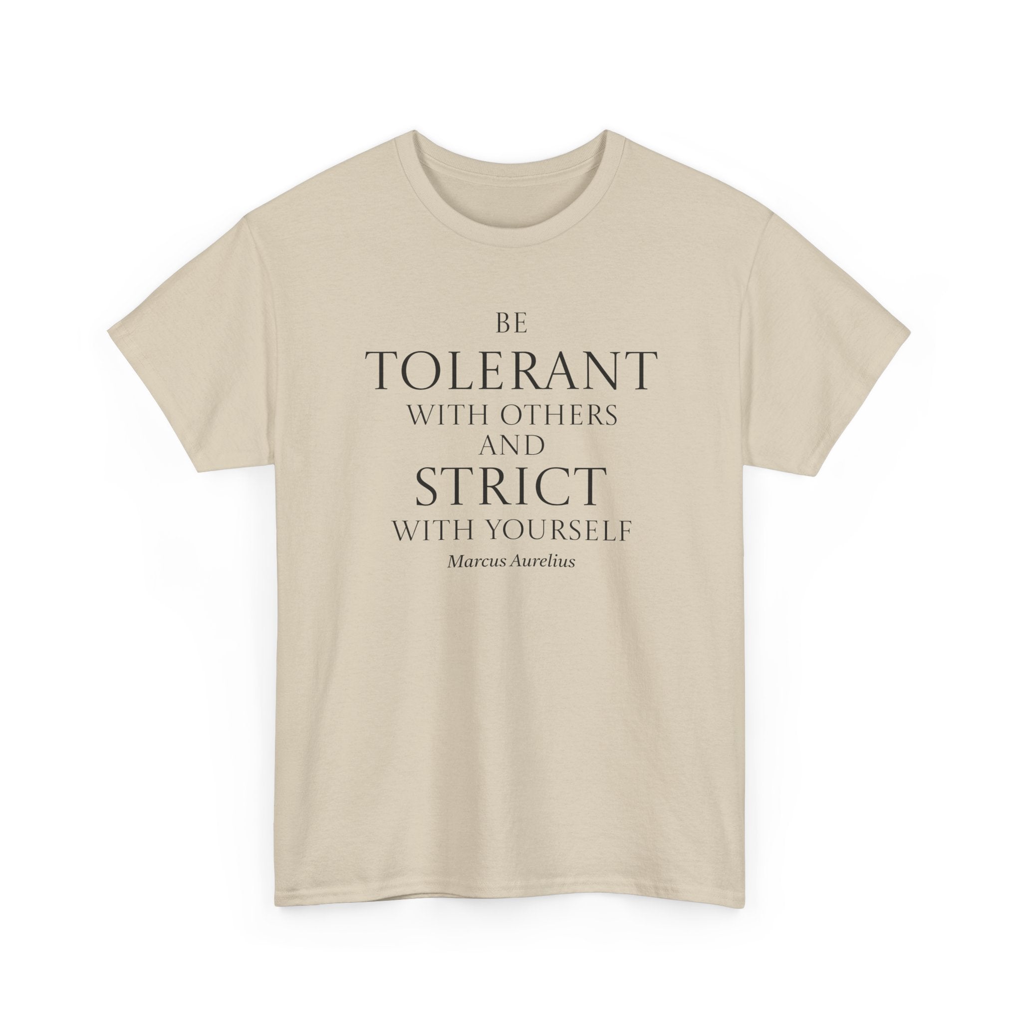 Tolerant With Others, Strict With Yourself Stoic Tee
