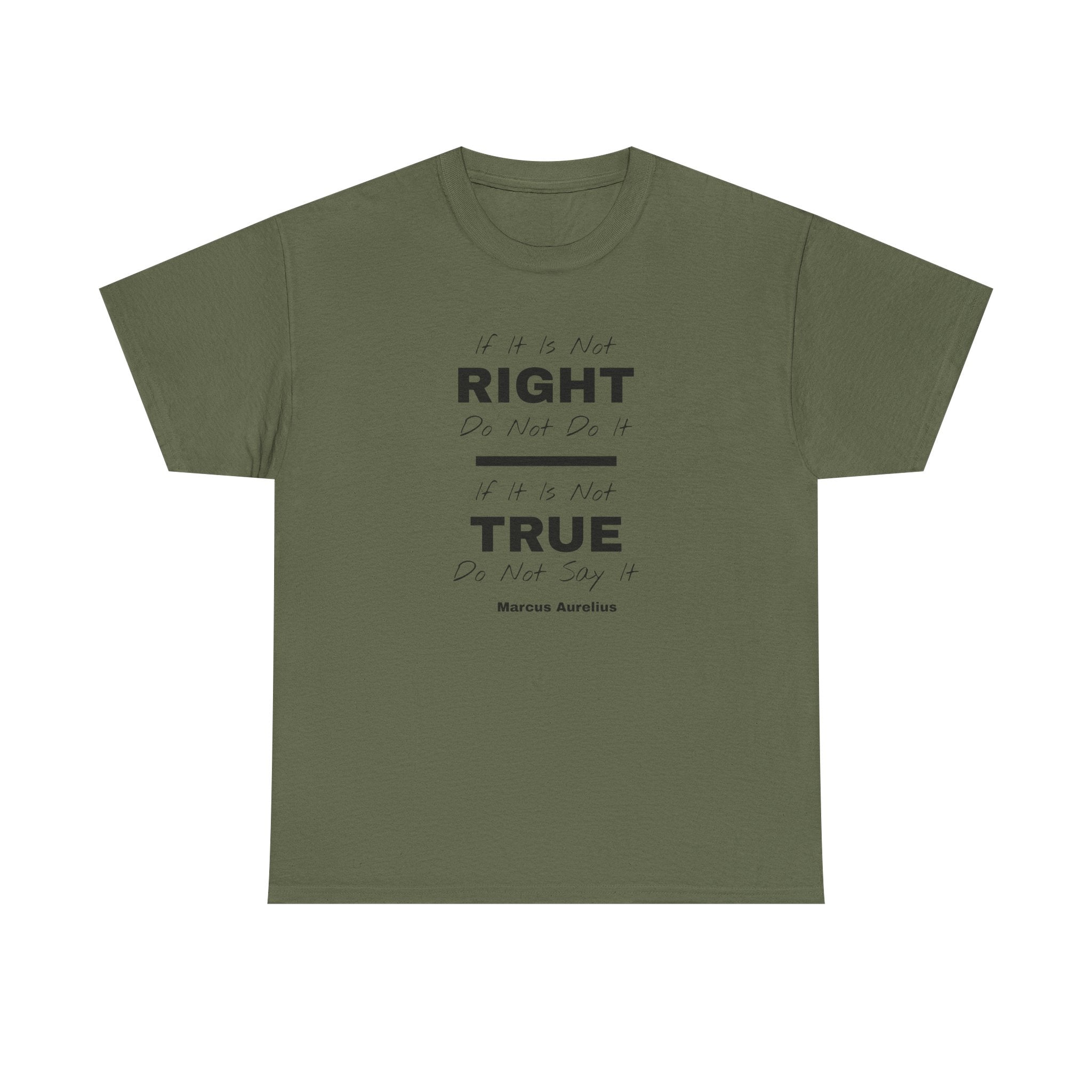 "If It Is Not Right, Do Not Do It" Stoic Tee