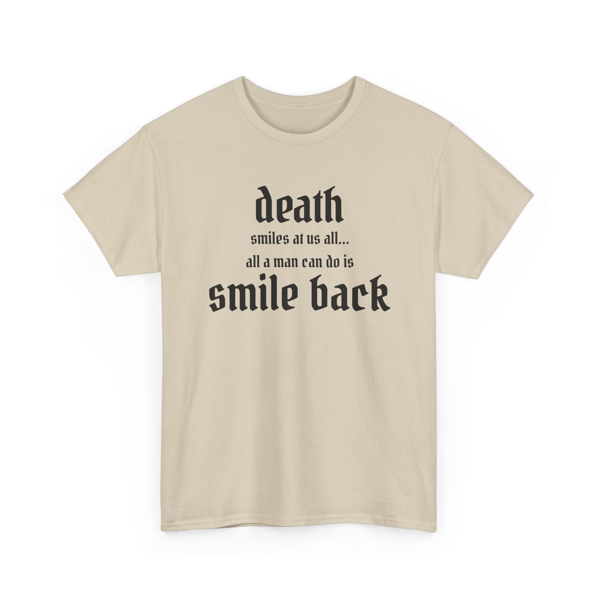 Death Smiles At Us All Stoic Tee