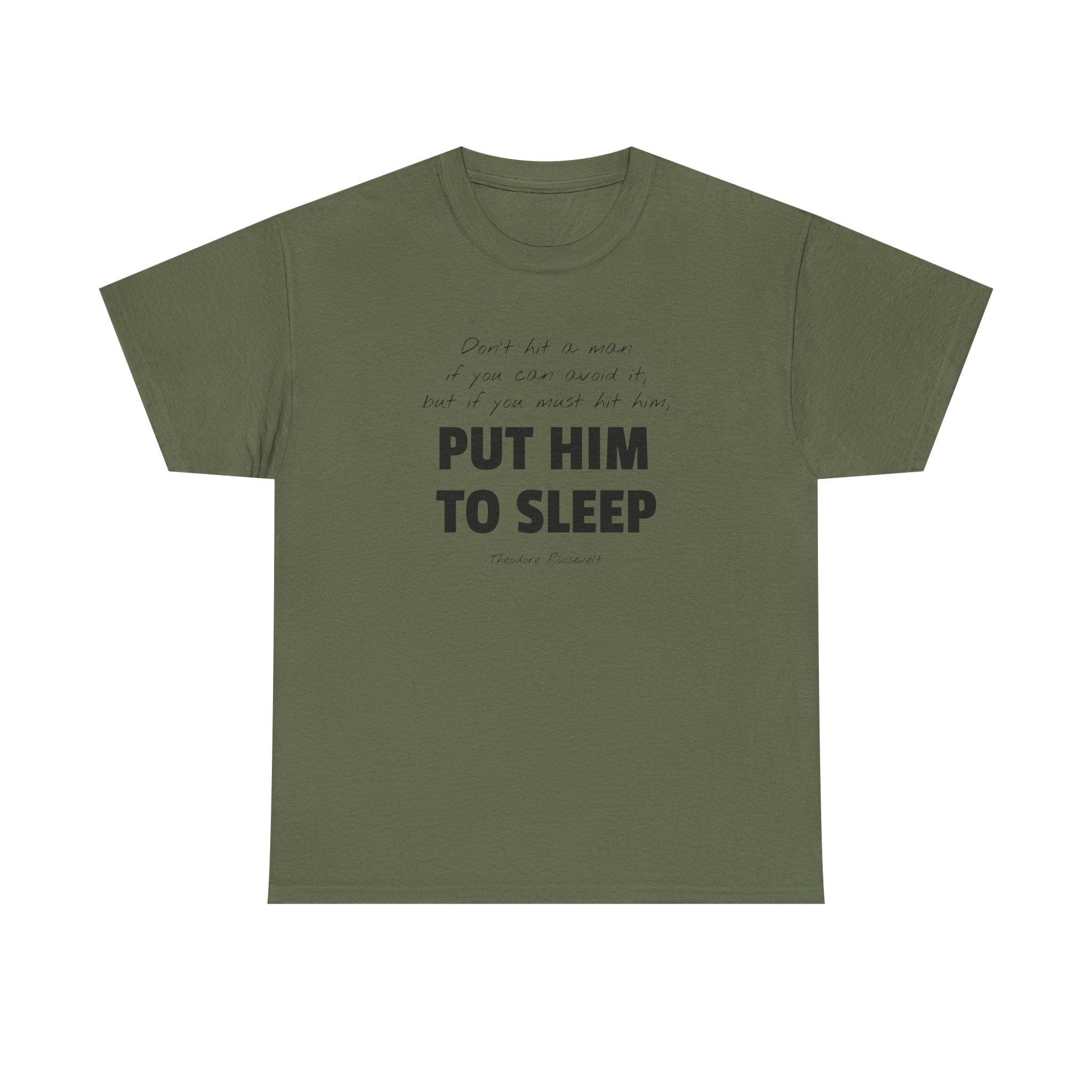 Put Him to Sleep Teddy Roosevelt Tee