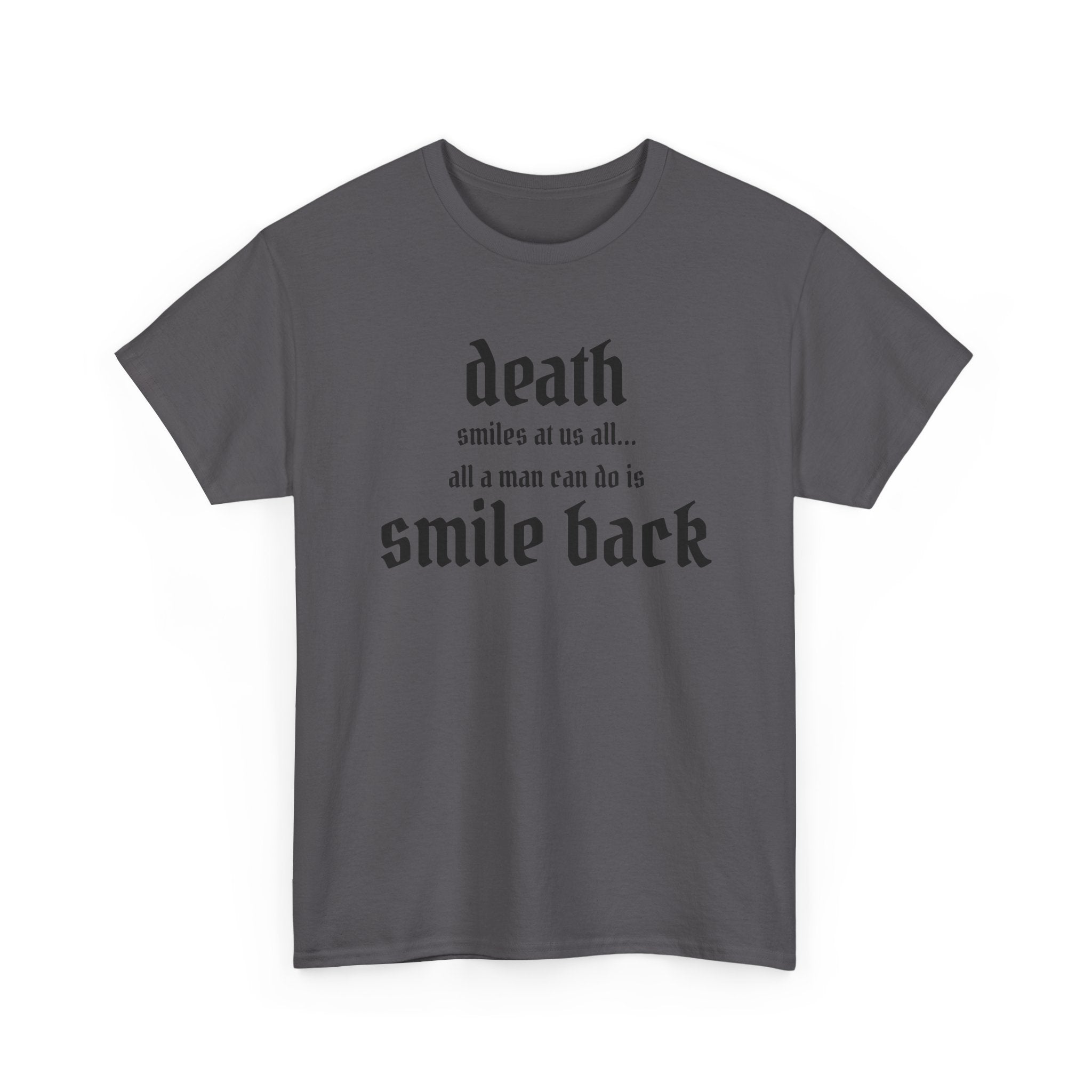 Death Smiles At Us All Stoic Tee