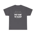 Put Him to Sleep Teddy Roosevelt Tee