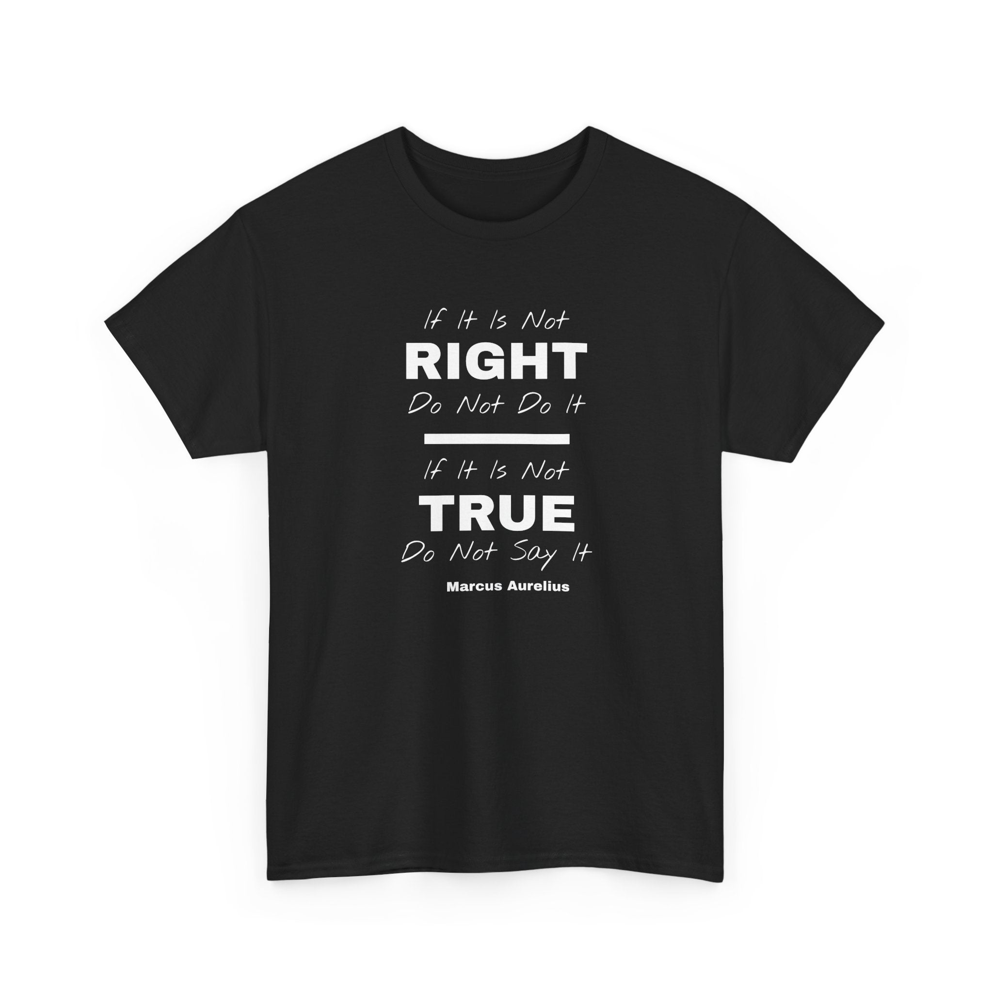 "If It Is Not Right, Do Not Do It" Stoic Tee
