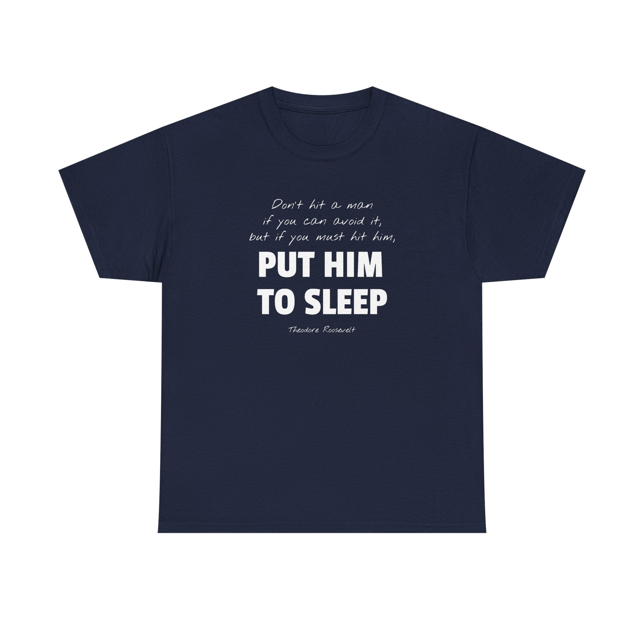 Put Him to Sleep Teddy Roosevelt Tee