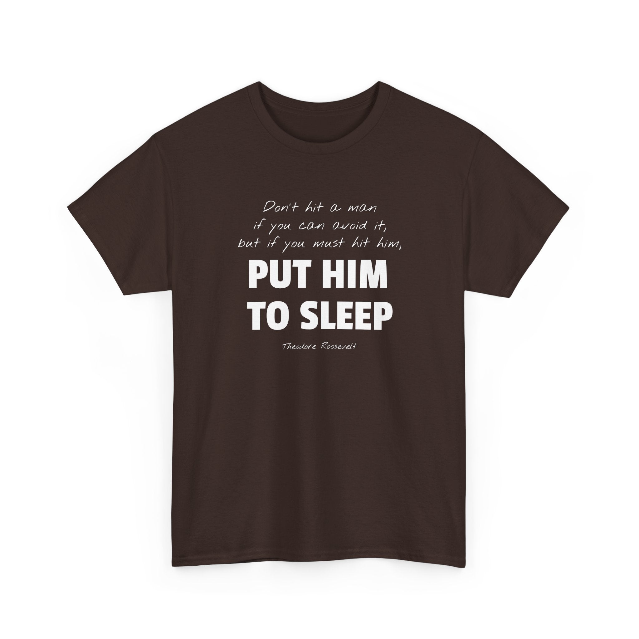Put Him to Sleep Teddy Roosevelt Tee