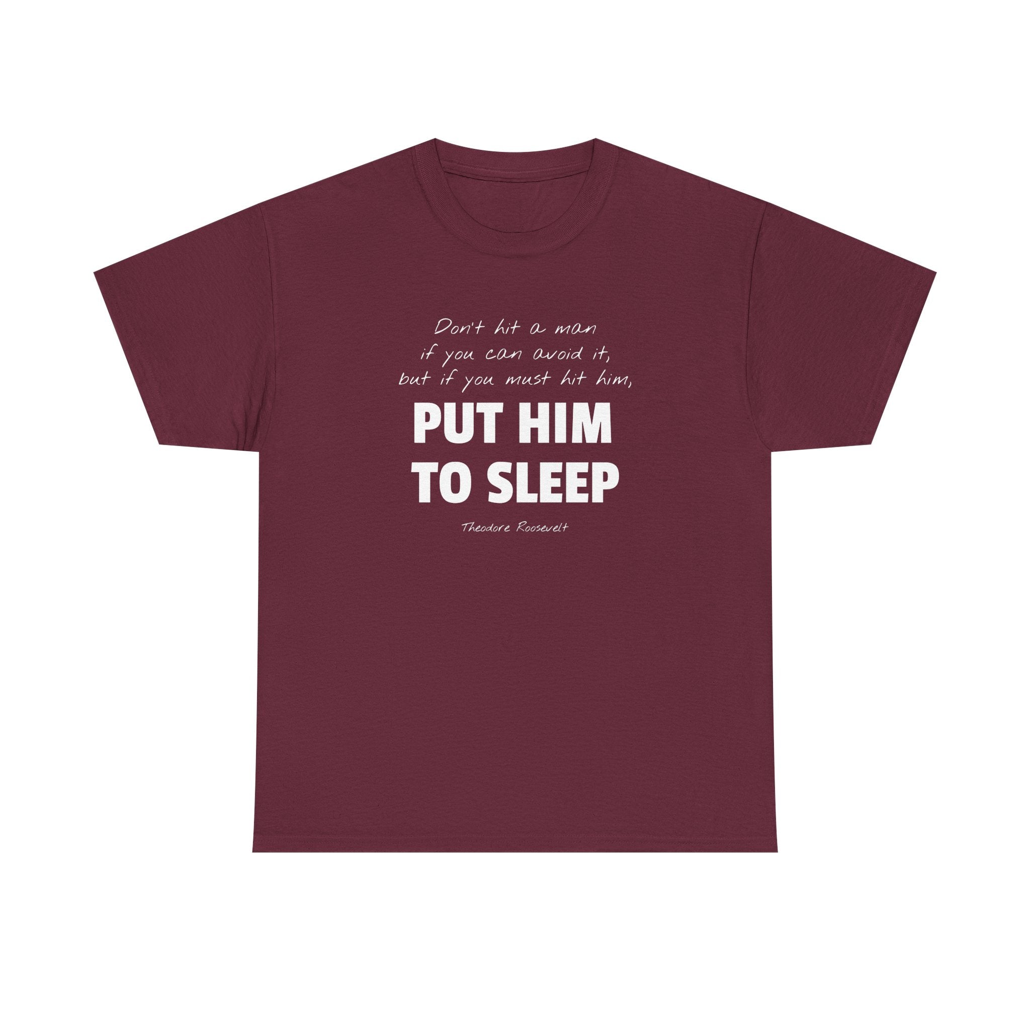 Put Him to Sleep Teddy Roosevelt Tee